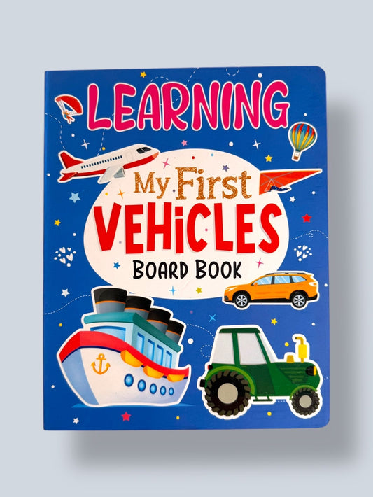 Learning My First Vehicles Board Book for toddlers featuring colourful road, water, and air transport vehicles for early learning