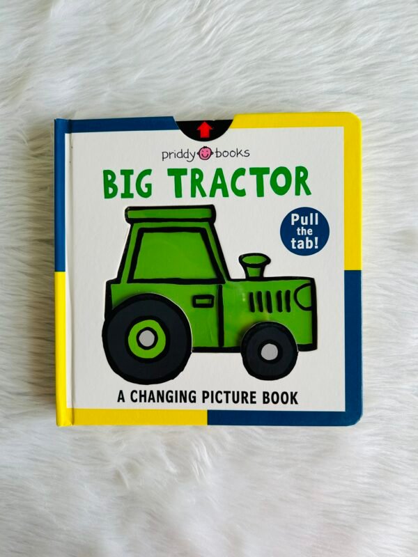 Big Tractor - A Changing Picture Book