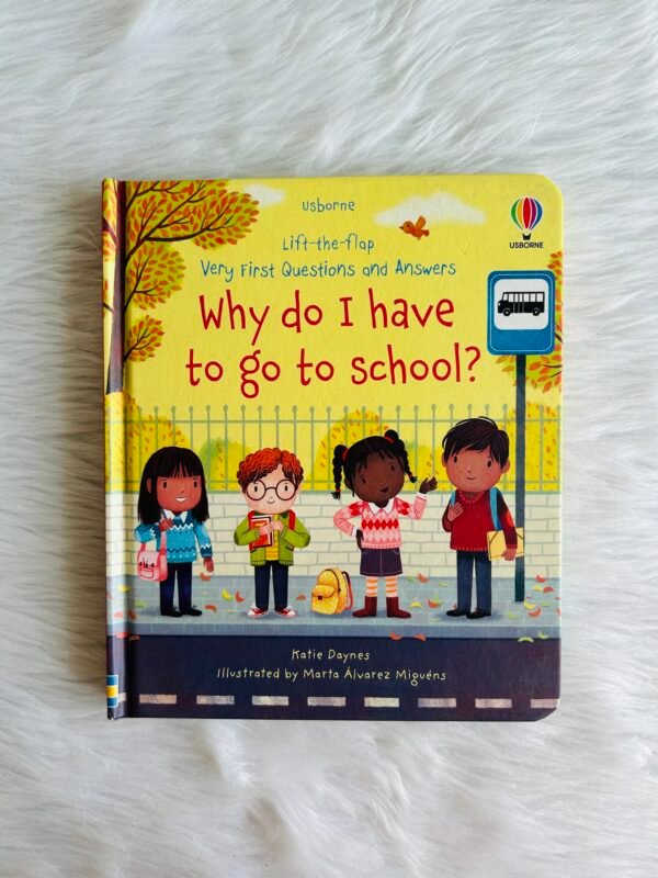 Usborne Lift the Flap - Very First Questions and Answers - Why do I have to go School?