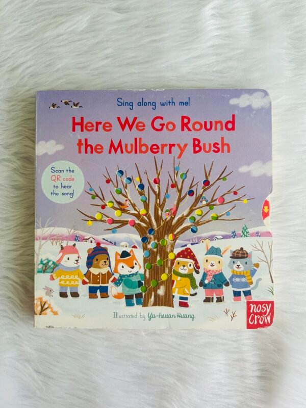 Sing Along With Me! Here We Go Round the Mulberry Bush