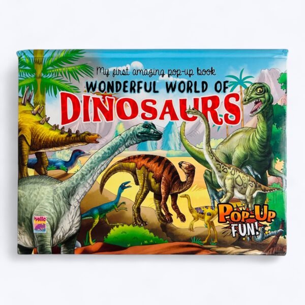 My First Amazing Pop up Book - Wonderful World of Dinosaurs